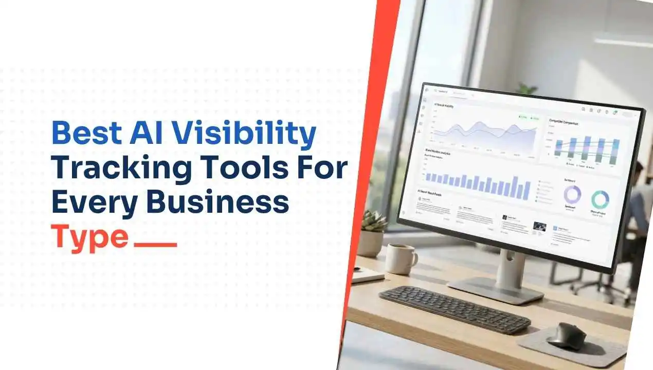 Best AI Visibility Tracking Tools For Every Business Type in 2026